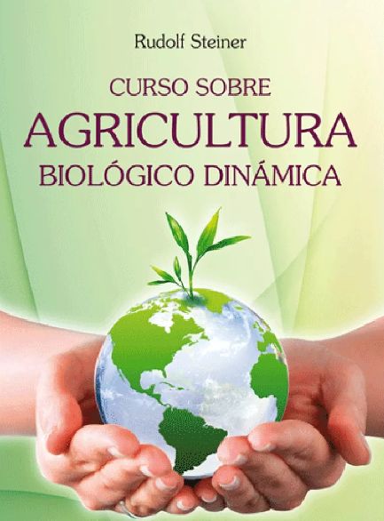 Grupo de estudio: Ciclo de 8 conferencias sobre Agricultura Biodinámica de R. Steiner