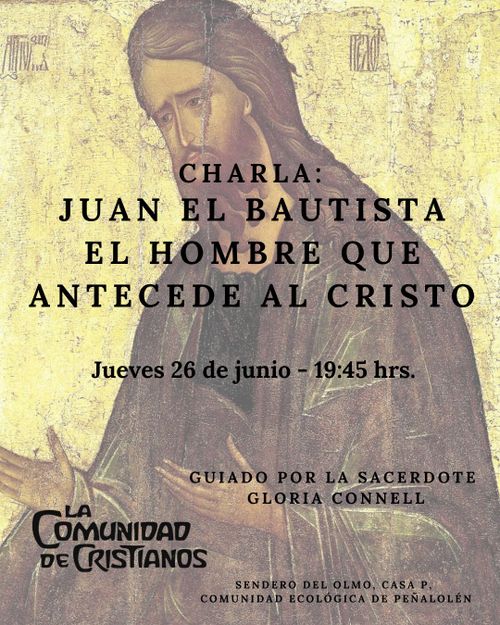 Charla: Juan el Bautista, el hombre que antecede a Cristo
